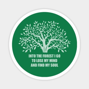 Into the forest I go Magnet